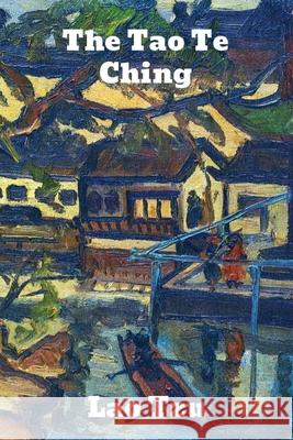 The Tao Te Ching: The Tao and its Characteristics Lao, Tzu 9781774415375 Binker North - książka