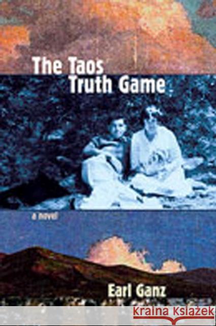The Taos Truth Game Earl Ganz 9780826337726 University of New Mexico Press - książka