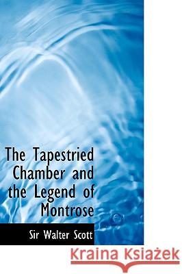 The Tapestried Chamber and the Legend of Montrose Sir Walter Scott 9781426409745  - książka