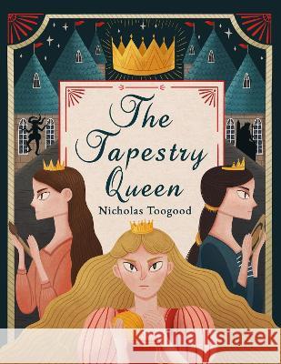 The Tapestry Queen Nicholas Toogood   9781739155025 Bright Stork - książka