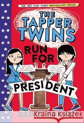 The Tapper Twins Run for President Geoff Rodkey 9780316297851 Little, Brown Books for Young Readers - książka