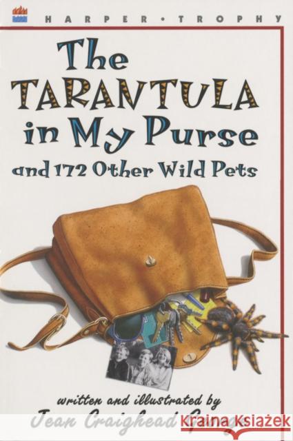 The Tarantula in My Purse: And 172 Other Wild Pets Jean Craighead George 9780064462013 HarperTrophy - książka