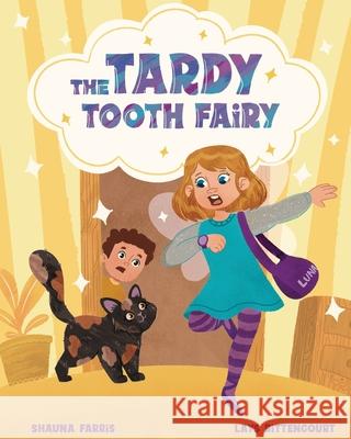 The Tardy Tooth Fairy Shauna Farris, Lays Bittencourt 9798869369611 Blue Balloon Books - książka