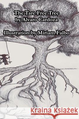 The Tare Free Tree Miriam Falbo Alvaro Cardoza 9781973319689 Independently Published - książka