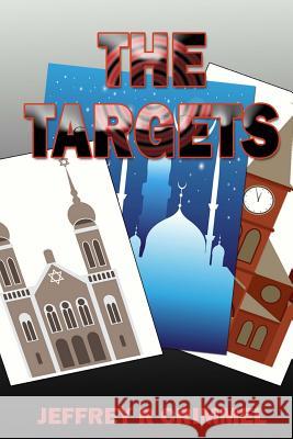 The Targets Jeffrey R. Crimmel 9781974091737 Createspace Independent Publishing Platform - książka