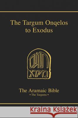 The Targum Onqelos to Exodus: Volume 7 Grossfeld, Bernard 9780814654866 Michael Glazier Books - książka
