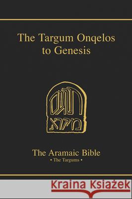 The Targum Onqelos to Genesis: Volume 6 Grossfeld, Bernard 9780814654859 Michael Glazier Books - książka