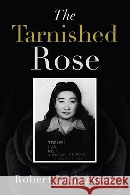 The Tarnished Rose Robert Livingston 9781663219343 iUniverse - książka