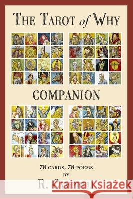 The Tarot of Why Companion: 78 Cards, 78 Poems by R. Campbell R Campbell 9781008942462 Lulu.com - książka