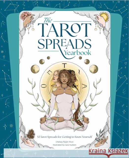 The Tarot Spreads Yearbook: 52 Tarot Spreads for Getting to Know Yourself Chelsey Pippin Mizzi 9781446309643 David & Charles - książka
