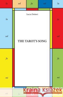The Tarot's Song Lucia Dettori Nabila Yakub 9781535136082 Createspace Independent Publishing Platform - książka