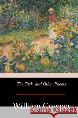 The Task, and Other Poems William Cowper 9781976136245 Createspace Independent Publishing Platform - książka