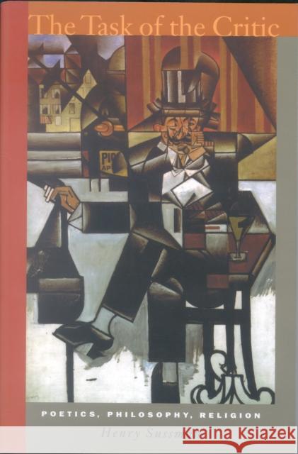 The Task of the Critic: Poetics, Philosophy, Religion Sussman, Henry 9780823224654 Fordham University Press - książka