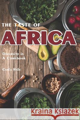 The Taste of Africa: Diversity in a Cookbook Carla Hale 9781794659704 Independently Published - książka