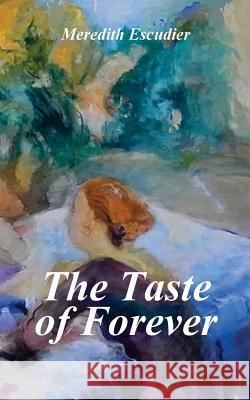The Taste of Forever Meredith Escudier 9781522877950 Createspace Independent Publishing Platform - książka
