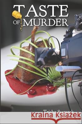 The Taste of Murder: Book 5 in The World of Murder series Sugarek, Trisha 9781497590854 Createspace - książka