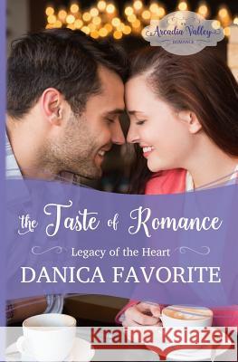 The Taste of Romance: Legacy of the Heart book three Favorite, Danica 9781945079092 Danica Favorite - książka