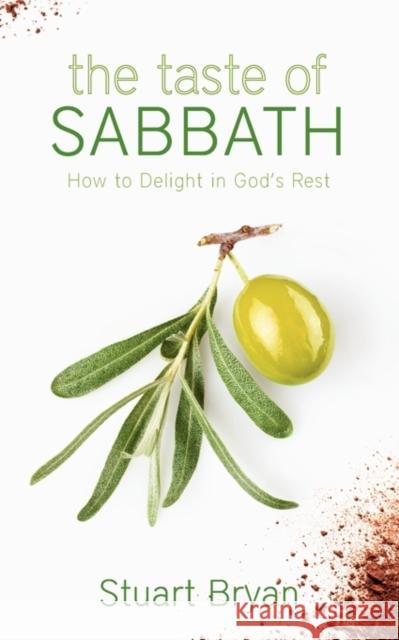 The Taste of Sabbath: How to Delight in God's Rest Stuart Bryan 9781591280682 Canon Press - książka