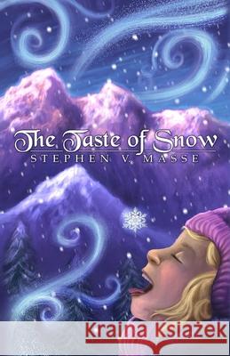 The Taste of Snow Stephen V. Masse 9780979963889 Good Harbor Press - książka
