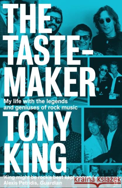 The Tastemaker: My Life with the Legends and Geniuses of Rock Music Tony King 9780571371952 Faber & Faber - książka
