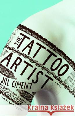 The Tattoo Artist Jill Ciment 9781400078448 Vintage Books USA - książka