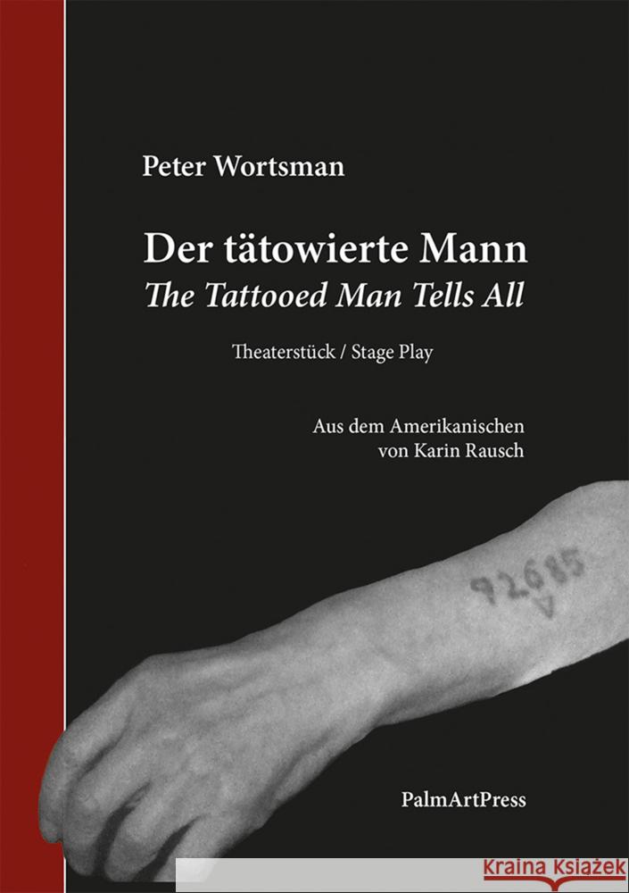 The Tattooed Man Tells All / Der T?towierte Mann Peter Wortsman 9783962581640 Palm Art Press - książka