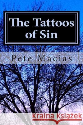 The Tattoos of Sin Pete Macias 9781463780401 Createspace - książka