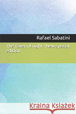 The Tavern Knight: New special edition Rafael Sabatini 9781707047277 Independently Published - książka