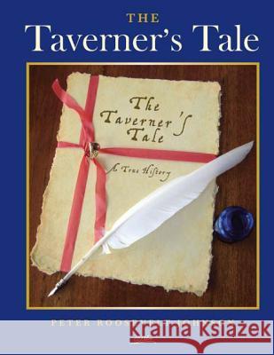 The Taverners Tale MR Peter Roosevelt Johnson MS Karen Roosevelt Johnson 9781519257277 Createspace Independent Publishing Platform - książka