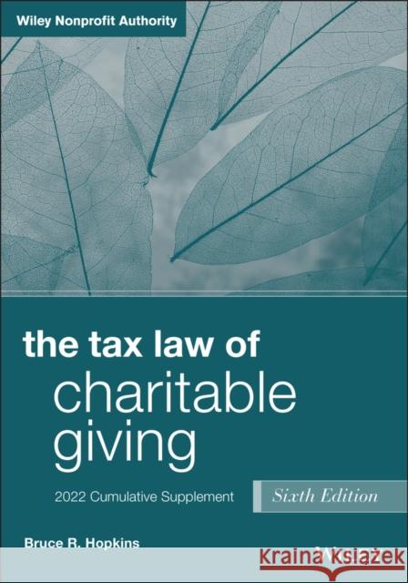 The Tax Law of Charitable Giving: 2022 Cumulative Supplement Hopkins, Bruce R. 9781119873556 John Wiley & Sons Inc - książka