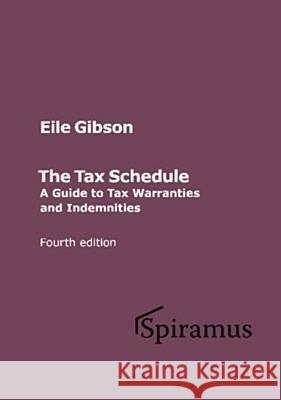 The Tax Schedule – A Guide to Warranties and Indemnities Eile Gibson 9781913507299  - książka