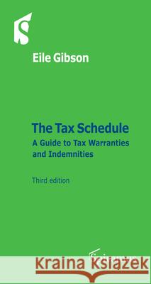 The Tax Schedule: A Guide to Warranties and Indemnities Gibson, Eile 9781910151280 Spiramus Press - książka