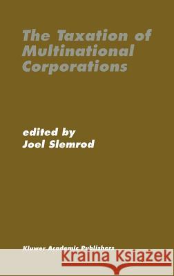 The Taxation of Multinational Corporations Joel Slemrod 9780792397199 Springer - książka