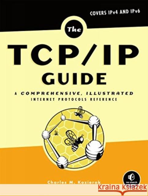 The Tcp/IP Guide: A Comprehensive, Illustrated Internet Protocols Reference Kozierok, Charles M. 9781593270476  - książka