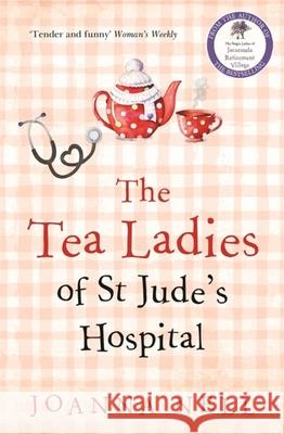 The Tea Ladies of St Jude's Hospital Joanna Nell 9780733642906 Hachette Australia - książka