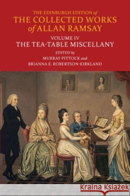 The Tea-Table Miscellany Allan Ramsay 9781474499231 Edinburgh University Press - książka