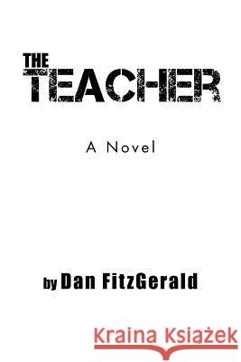 The Teacher Dan Fitzgerald 9781468548518 Authorhouse - książka