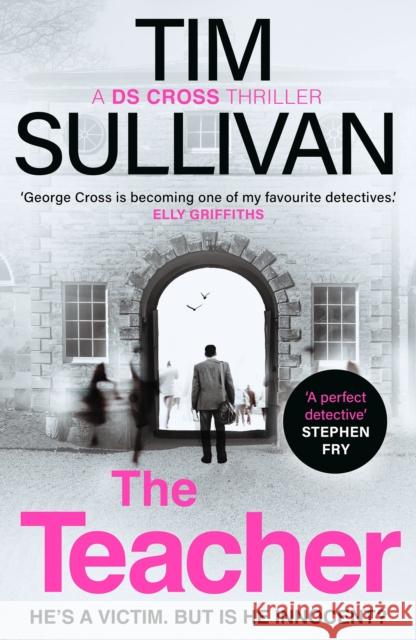 The Teacher: A case full of twists for the unforgettable must-read detective in 2025 Tim Sullivan 9781804545676 Bloomsbury Publishing PLC - książka