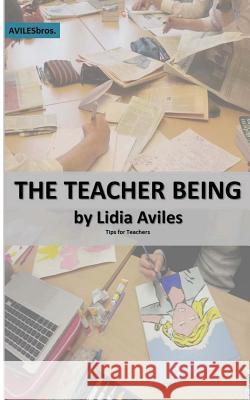 The Teacher Being Lidia Aviles Aviles Bros 9781537245218 Createspace Independent Publishing Platform - książka