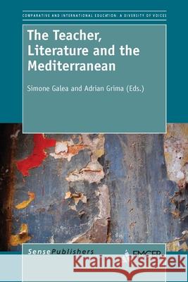 The Teacher, Literature and the Mediterranean Simone Galea Adrian Grima 9789462098701 Sense Publishers - książka