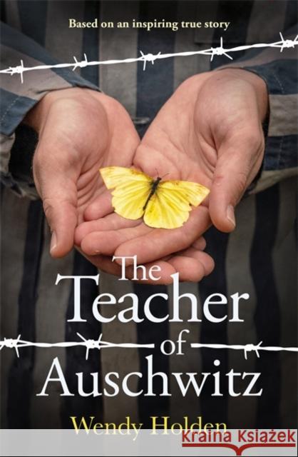 The Teacher of Auschwitz: Based on the inspiring true story of Fredy Hirsch Wendy Holden 9781804184646 Bonnier Books Ltd - książka