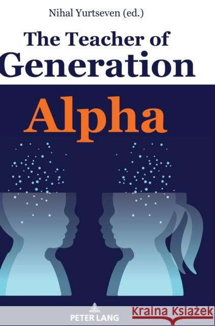The Teacher of Generation Alpha Nihal Yurtseven   9783631809778 Peter Lang AG - książka