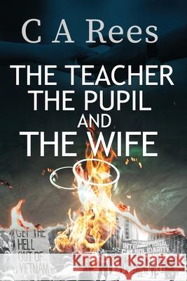 The Teacher, The Pupil and The Wife Constance A. Mason 9780648902119 C a Rees - książka