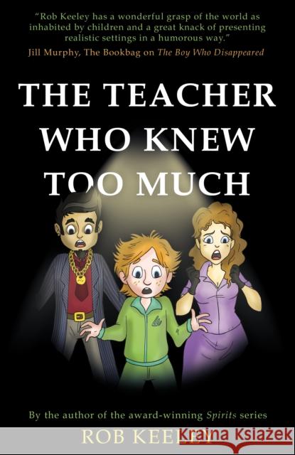 The Teacher Who Knew Too Much Rob Keeley 9781805141877 Troubador Publishing Ltd - książka