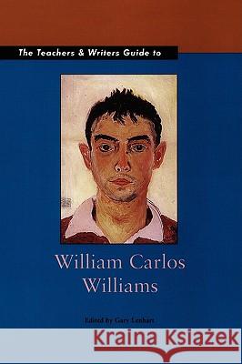 The Teachers & Writers Guide to William Carlos Williams Gary Lenhart 9780915924578 Teachers & Writers Collaborative - książka