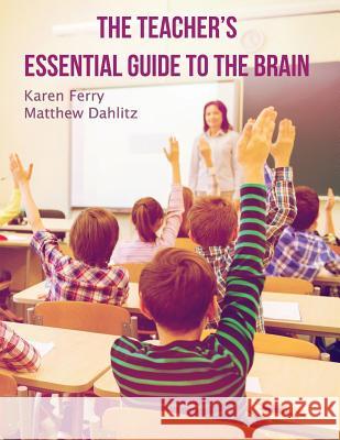 The Teacher's Essential Guide To The Brain Dahlitz, Matthew 9780994408037 Dahlitz Media - książka