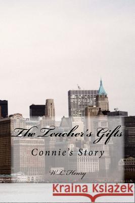 The Teacher's Gifts W. L. Henry 9781497519268 Createspace - książka