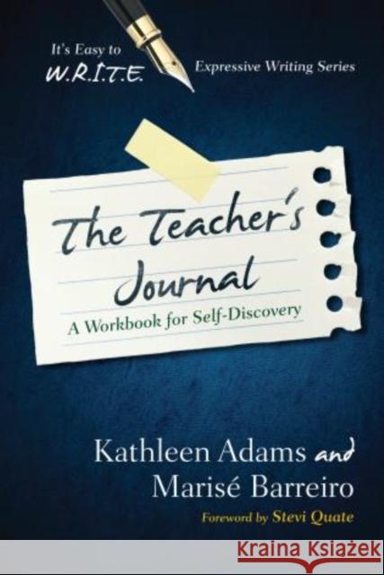 The Teacher's Journal: A Workbook for Self -Discovery Adams, Kathleen 9781475802283 R&l Education - książka