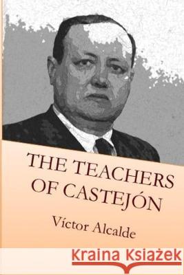 The Teachers of Castejón Arriví García-Ramos, José 9781095432341 Independently Published - książka