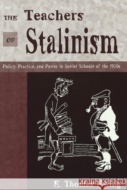 The Teachers of Stalinism: Policy, Practice, and Power in Soviet Schools of the 1930s Sadovnik, Alan R. 9780820452333 HISTORY OF SCHOOLS AND SCHOOLI - książka